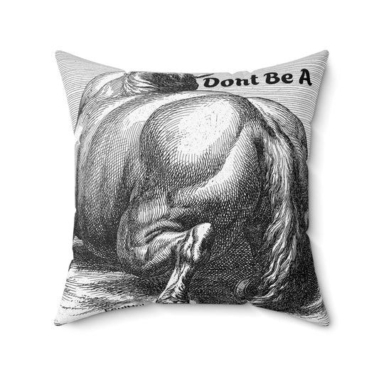 Pillow - Don't Be A Horses Ass