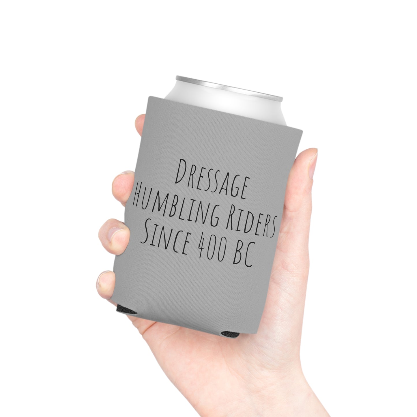 Koozie / Coozie / Can Cooler - Dressage - Humbling Riders Since 400 BC