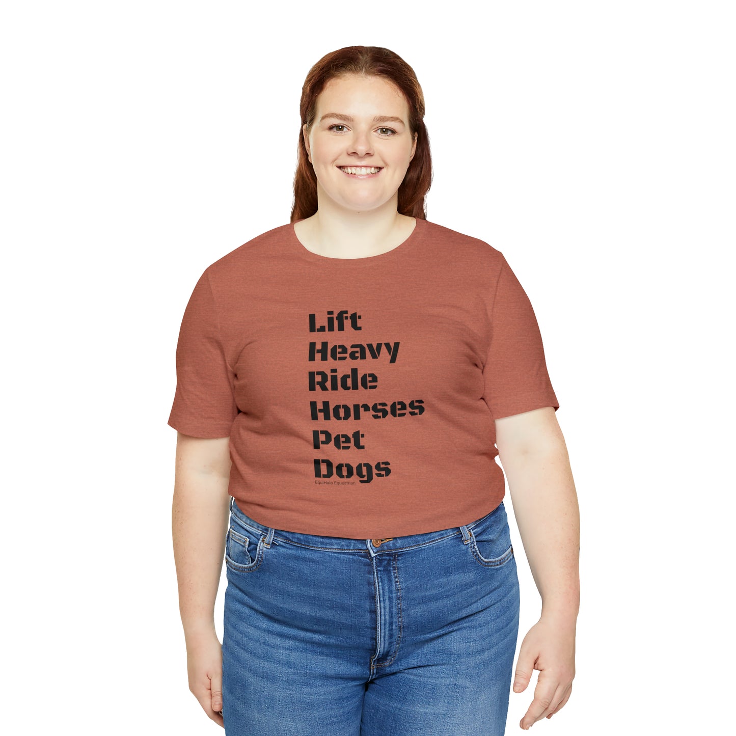 Shirt - Lift Heavy, Ride Horses, Pet Dogs