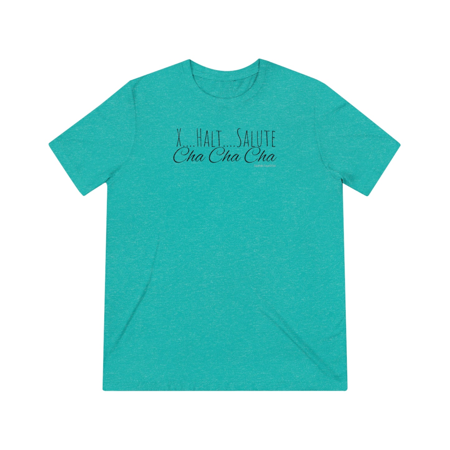 Shirt - X….Halt….Salute, Cha Cha Cha