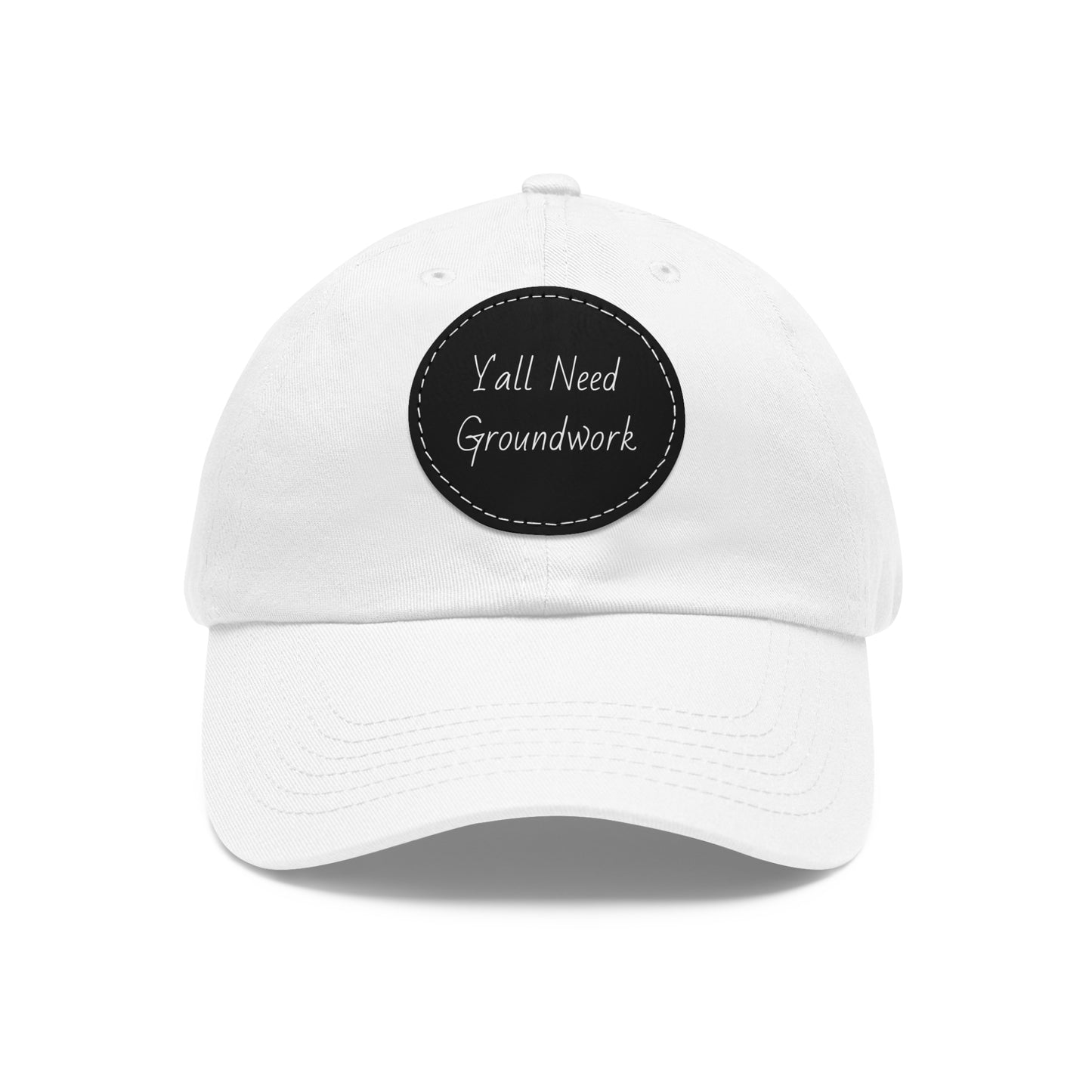 Hat with Leather Patch (Round) - Yall Need Groundwork