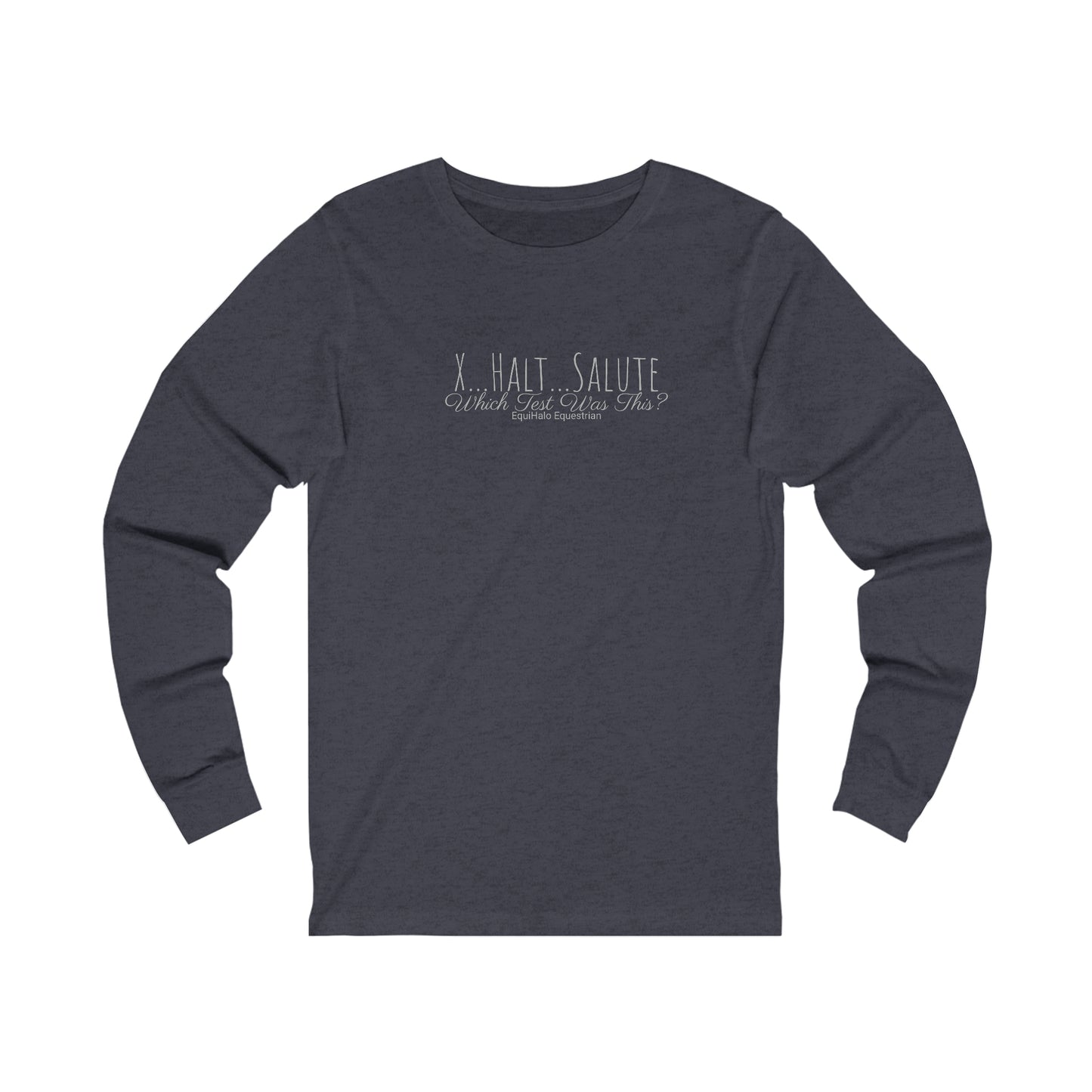 Shirt  - X, Halt, Salute - Which Test Was This? v2 (Long Sleeve)