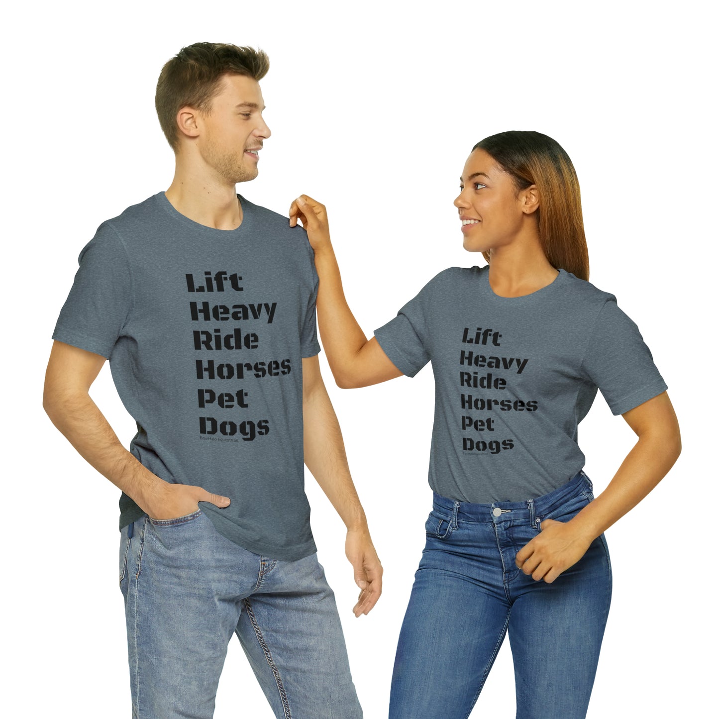 Shirt - Lift Heavy, Ride Horses, Pet Dogs