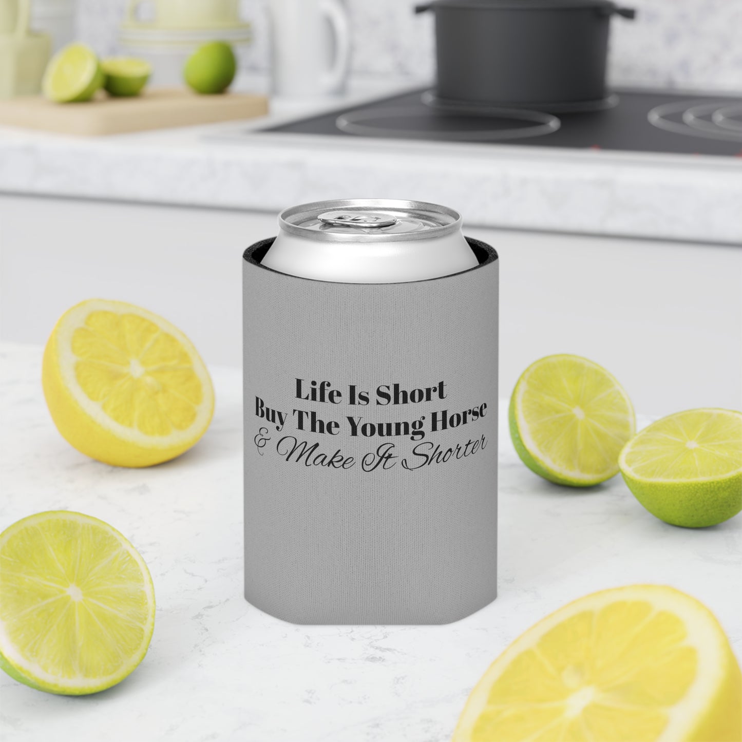 Koozie / Coozie / Can Cooler - Life is Short, Buy the Young Horse & Make it Shorter