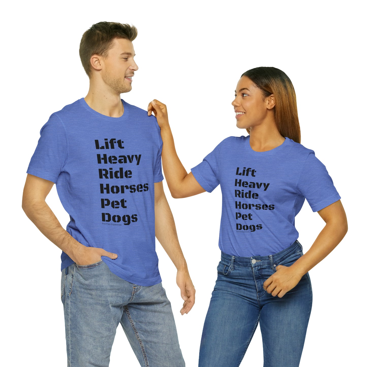 Shirt - Lift Heavy, Ride Horses, Pet Dogs