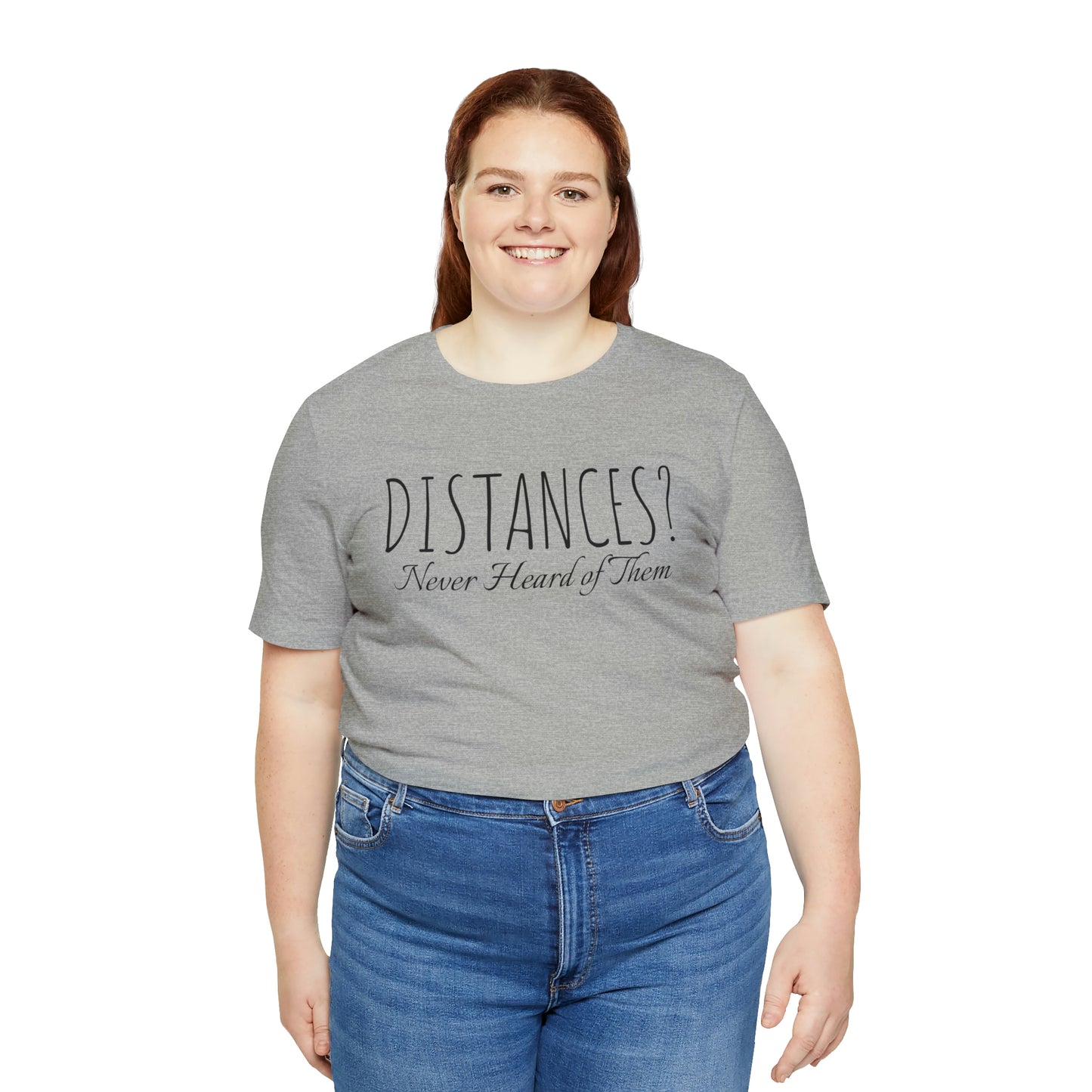 Shirt - Distances? Never heard of them