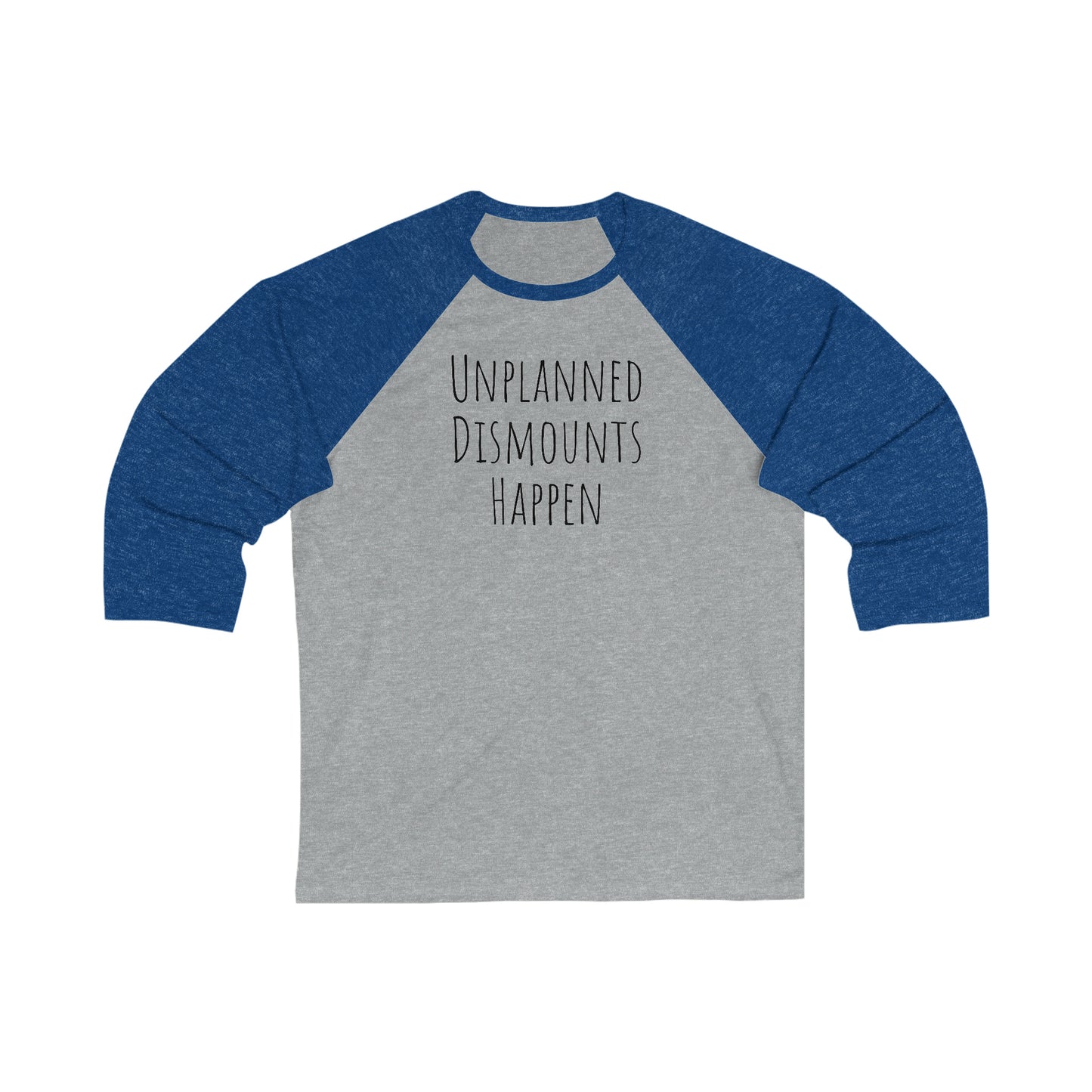 Shirt - Unplanned Dismounts Happen (Baseball Tee)