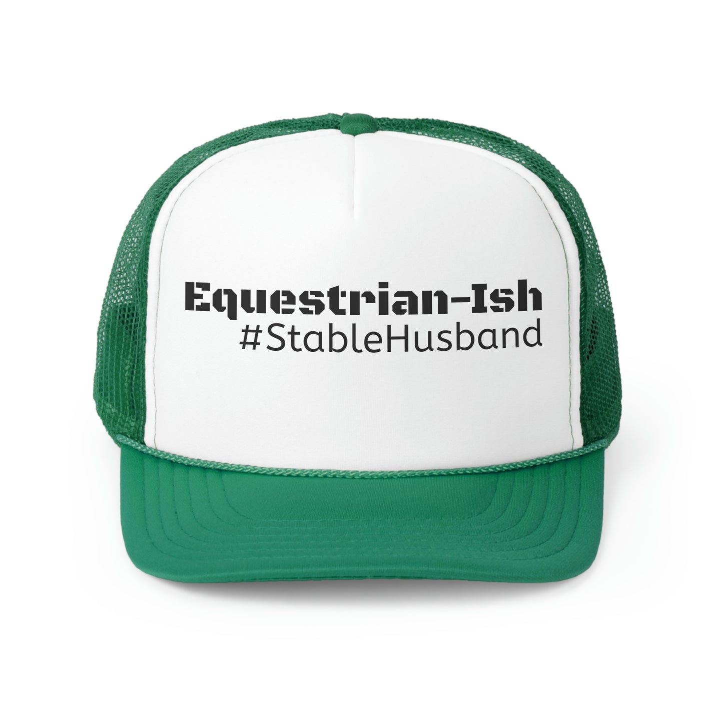 Hat Trucker - Equestrian-ish, #StableHusband