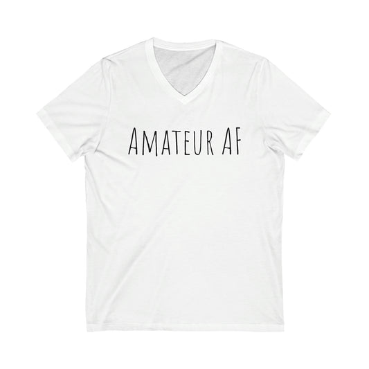 Shirt - Amateur AF (V Neck Relaxed)