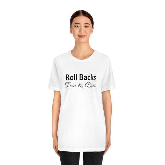 Shirt - Roll Backs, Turn & Burn