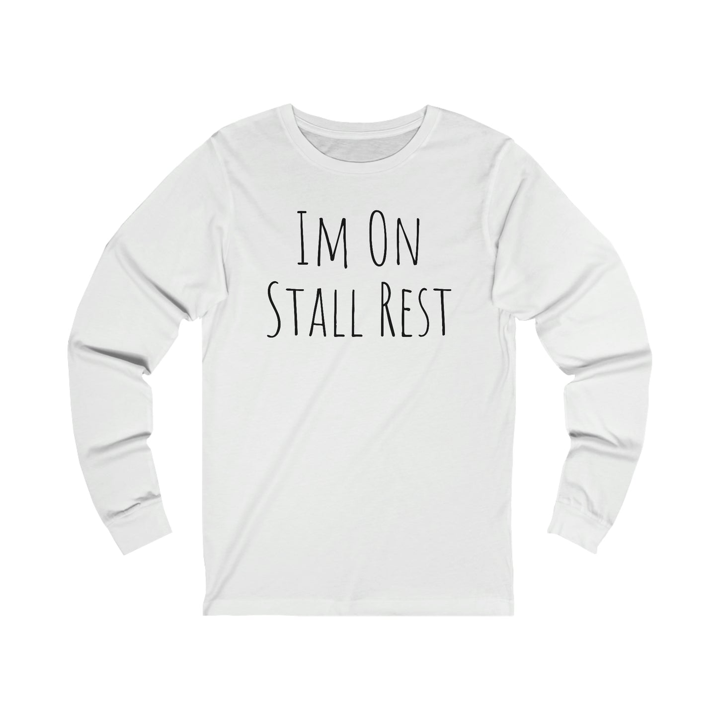 Long Sleeve - Im On Stall Rest