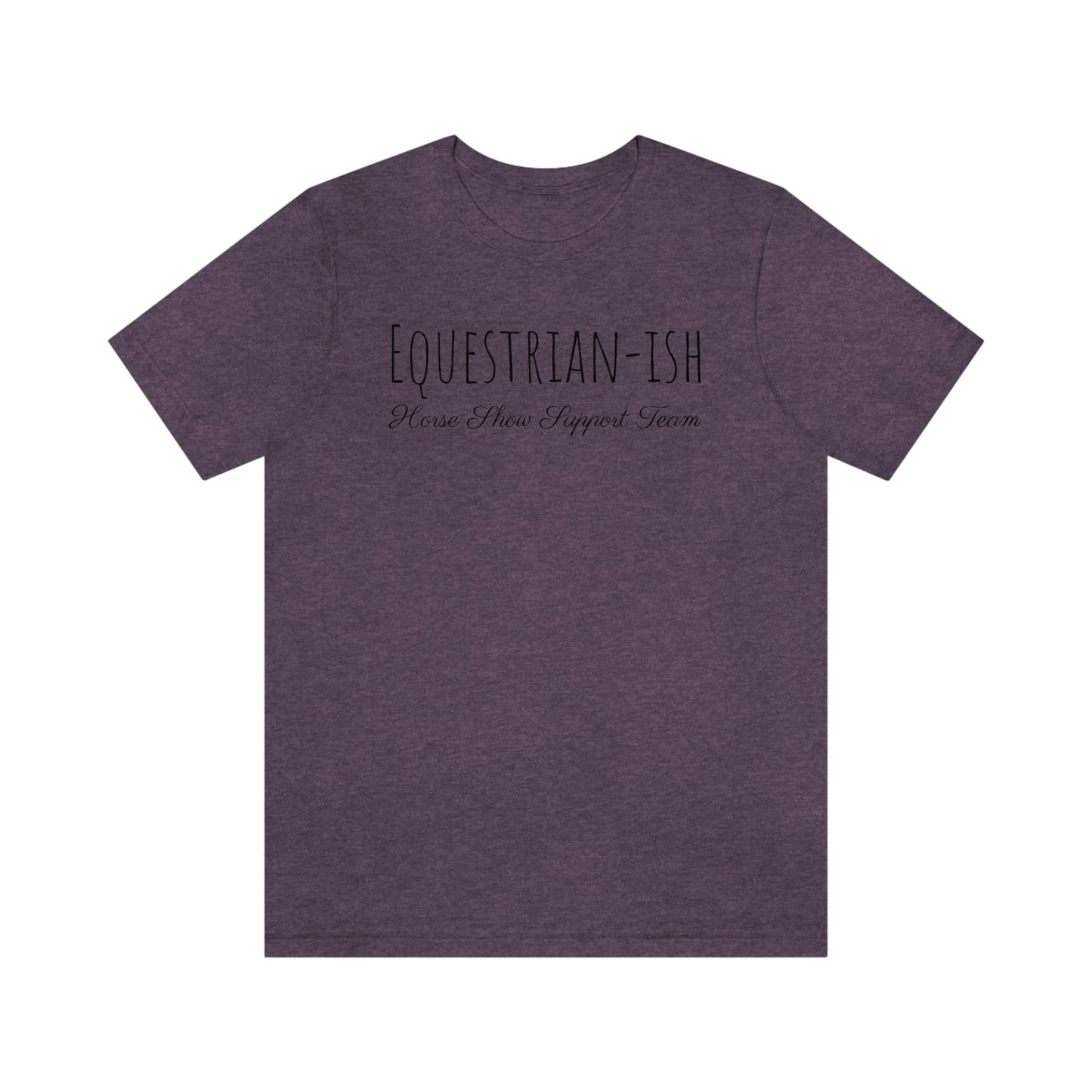 Shirt - Equestrian-ish, Horse Show Support Team