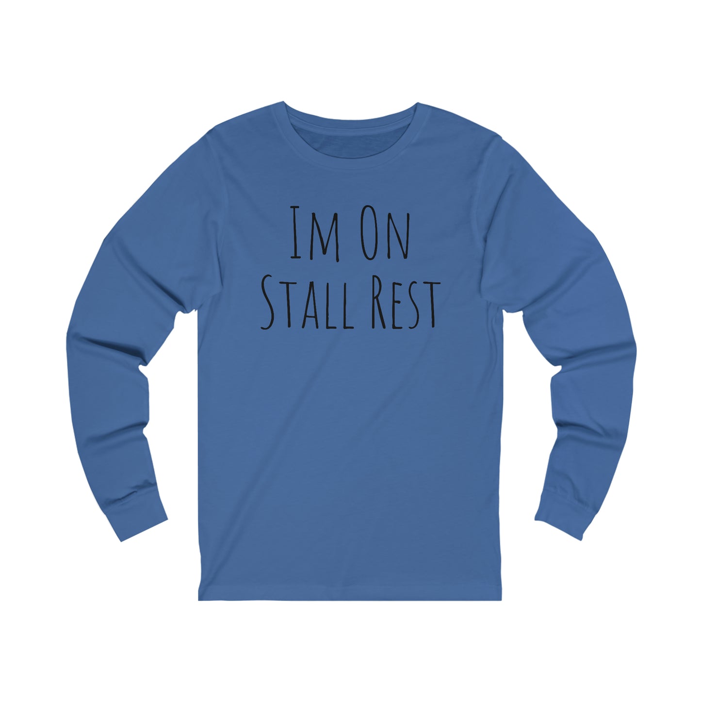 Long Sleeve - Im On Stall Rest