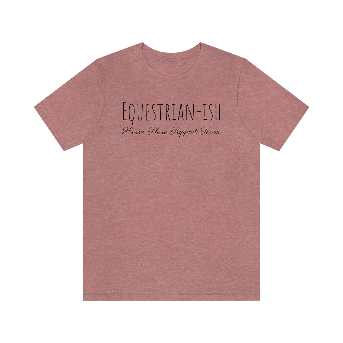 Shirt - Equestrian-ish, Horse Show Support Team