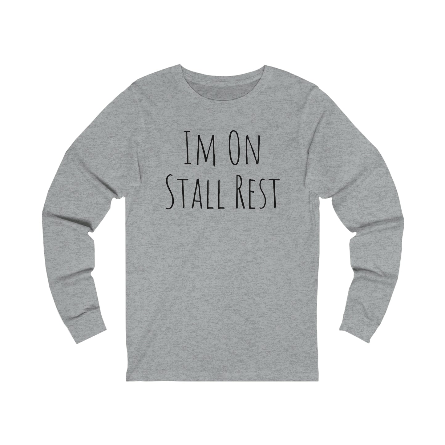 Long Sleeve - Im On Stall Rest