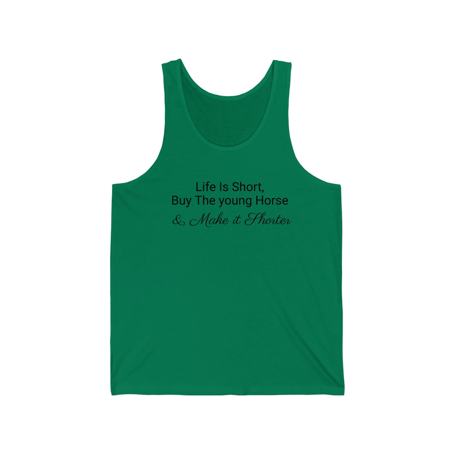 Shirt - Life is short, Buy the young horse & Make it shorter (Tank Top)