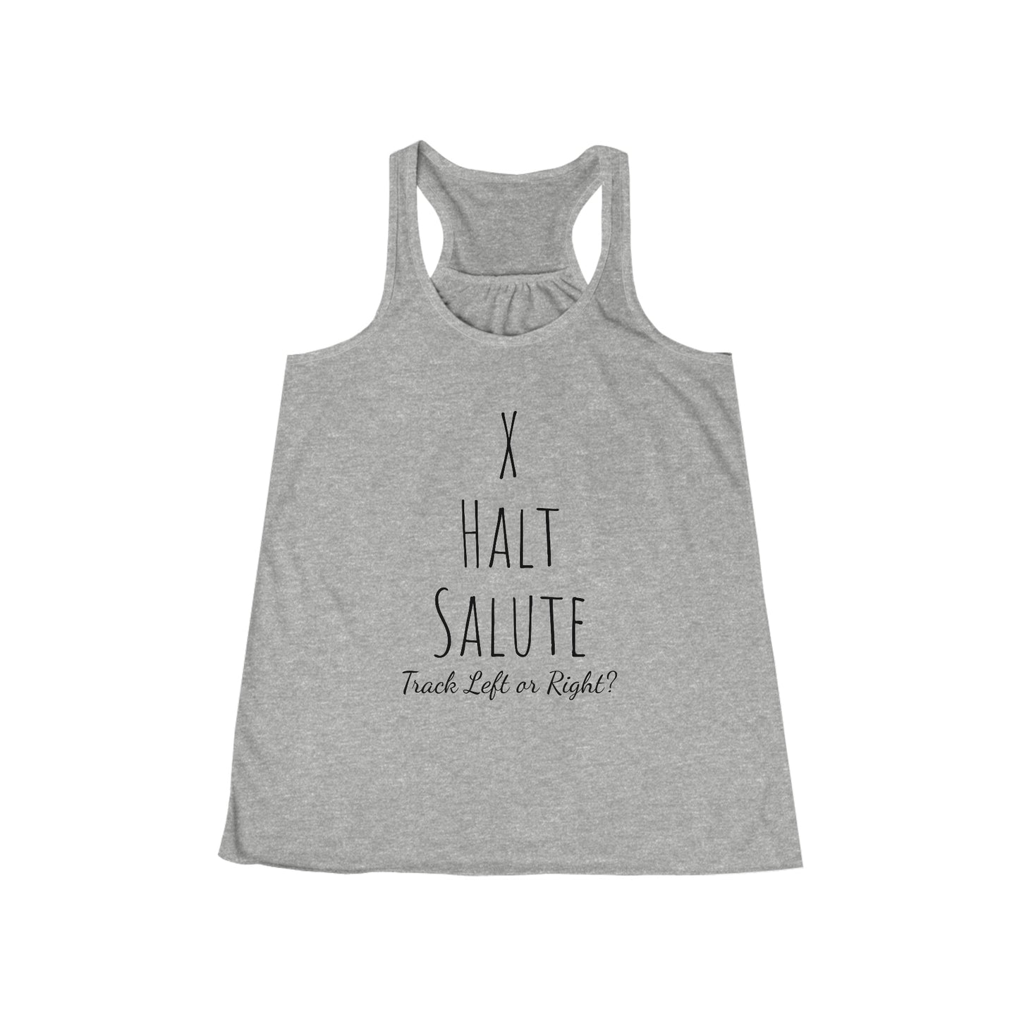 Tank Top - X Halt Salute - Track Left or Right? - (Flowy Razorback)