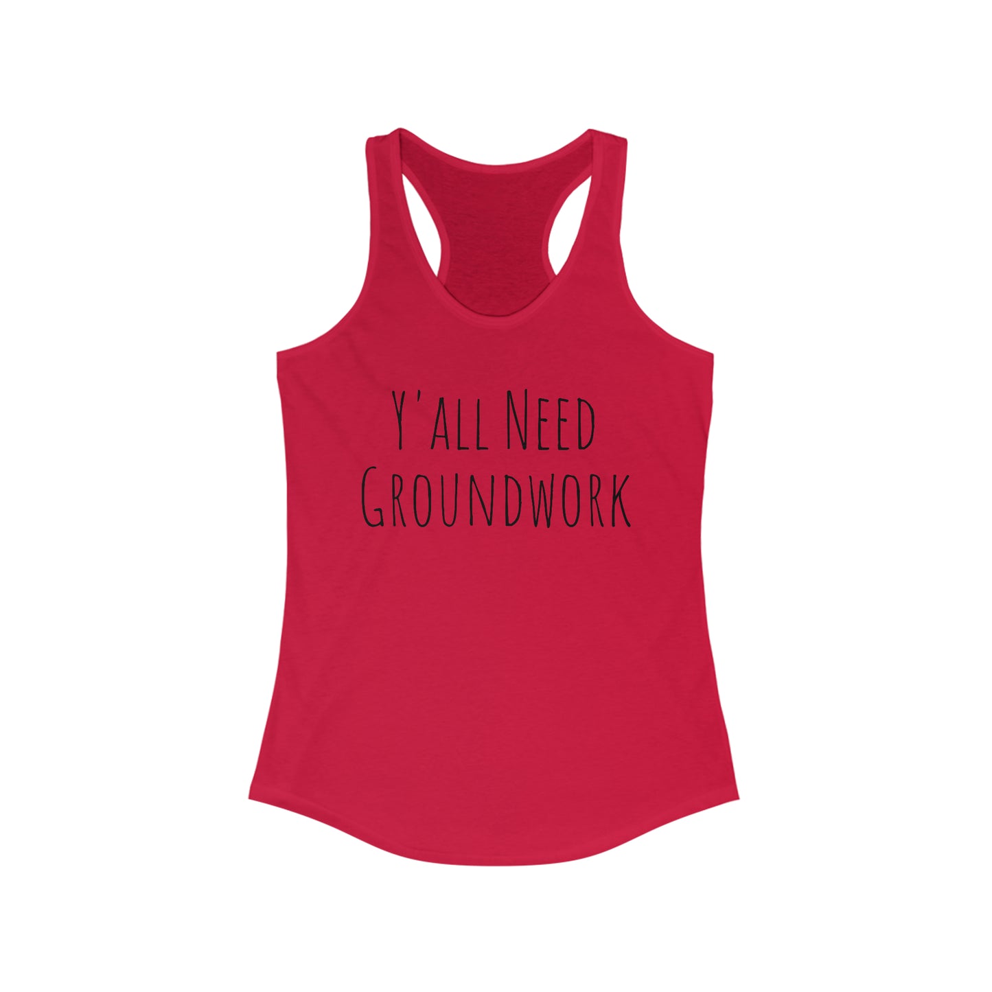Tank Top - Y'all Need Groundwork (Fitted)