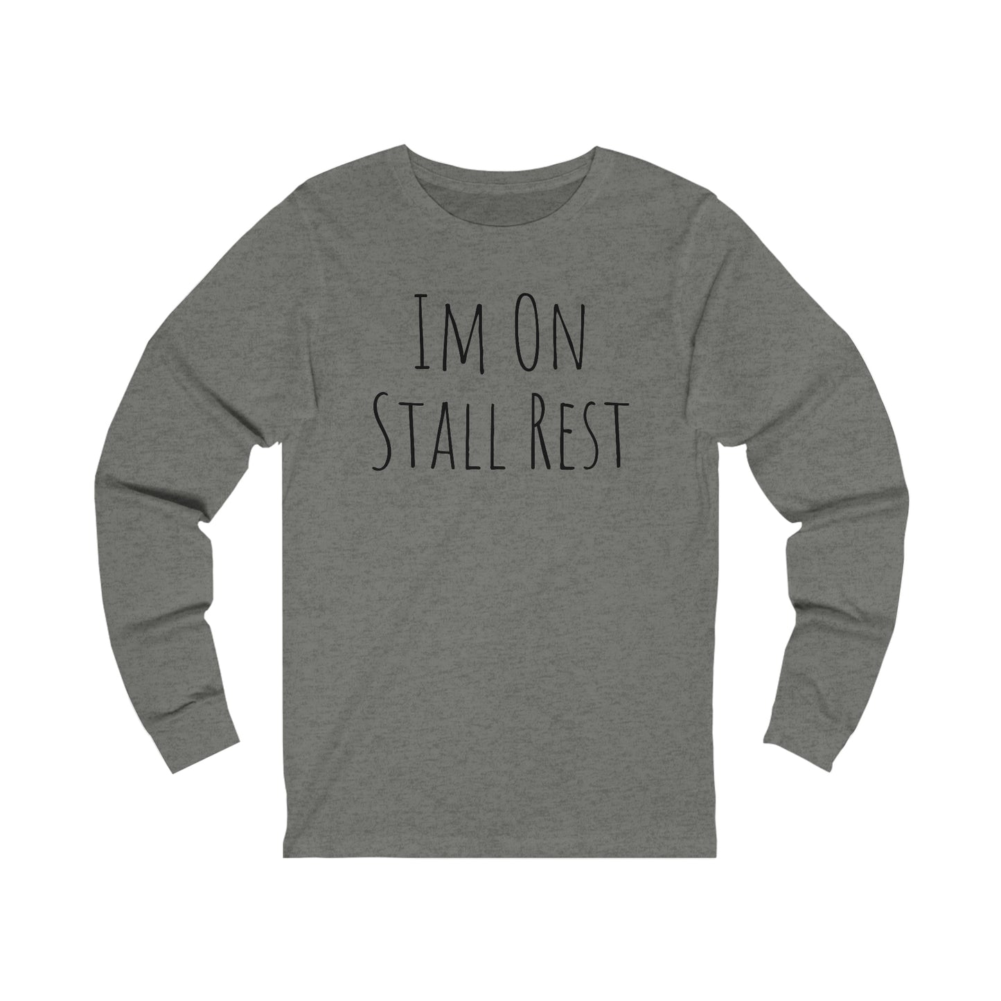 Long Sleeve - Im On Stall Rest