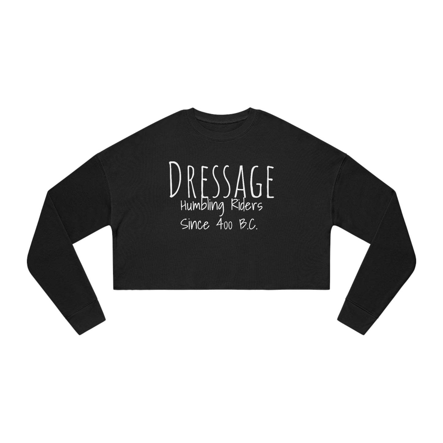 Sweatshirt - Dressage, humbling riders since 400 bc