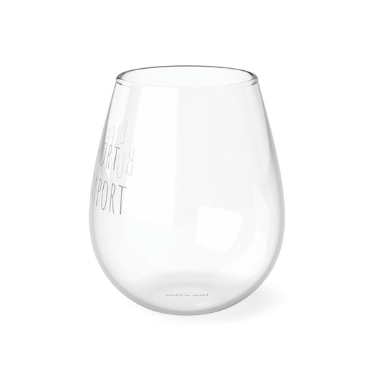 Wine Glass, 11.75oz - Life Is Short, Buy The Import