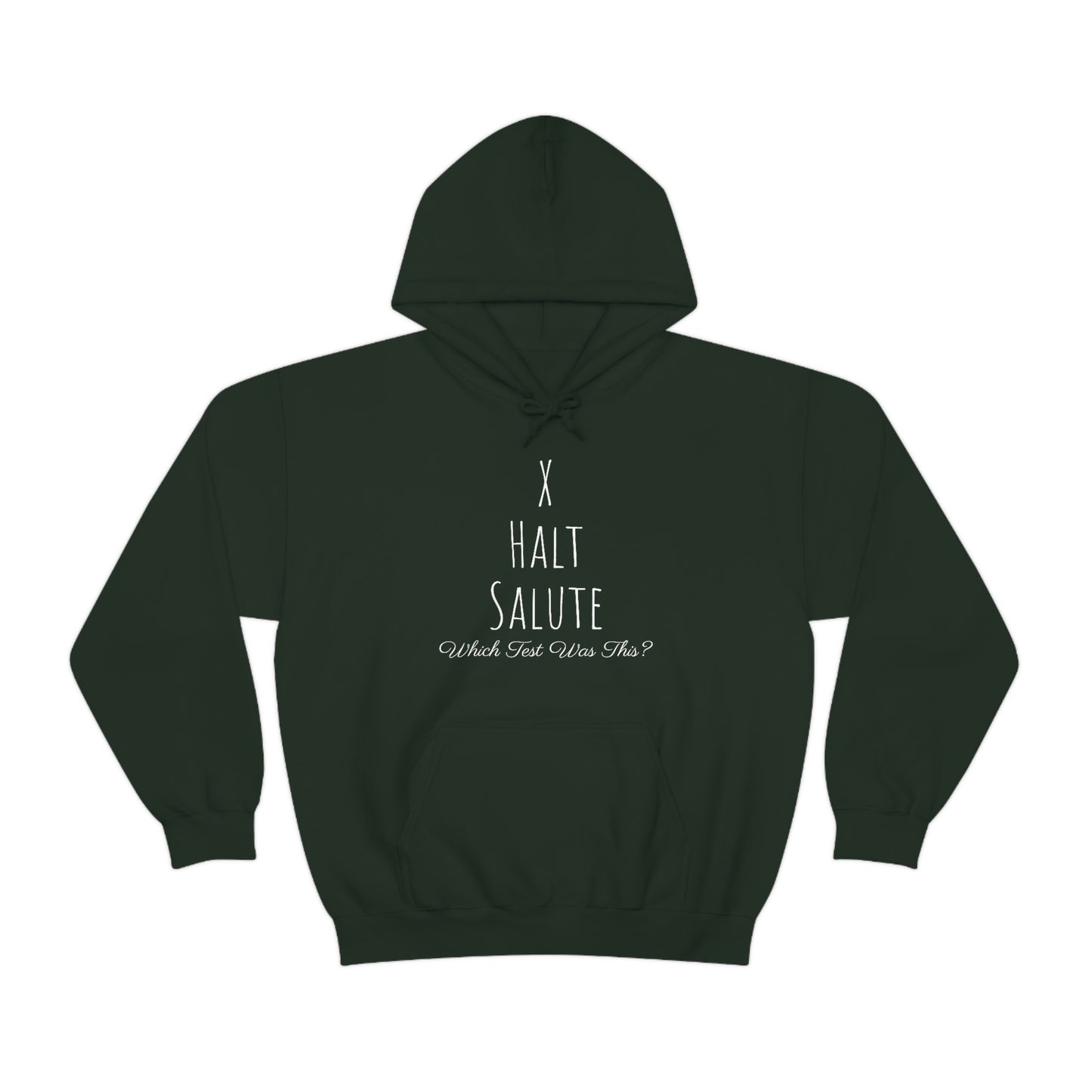 Sweatshirt Hoodie - X, Halt, Salute - Which Test Was This?