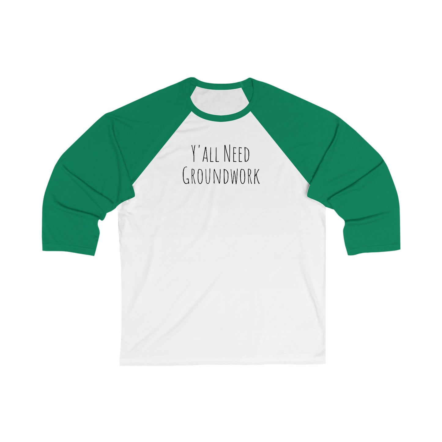 Shirt - Y'all Need Groundwork (Baseball Tee)