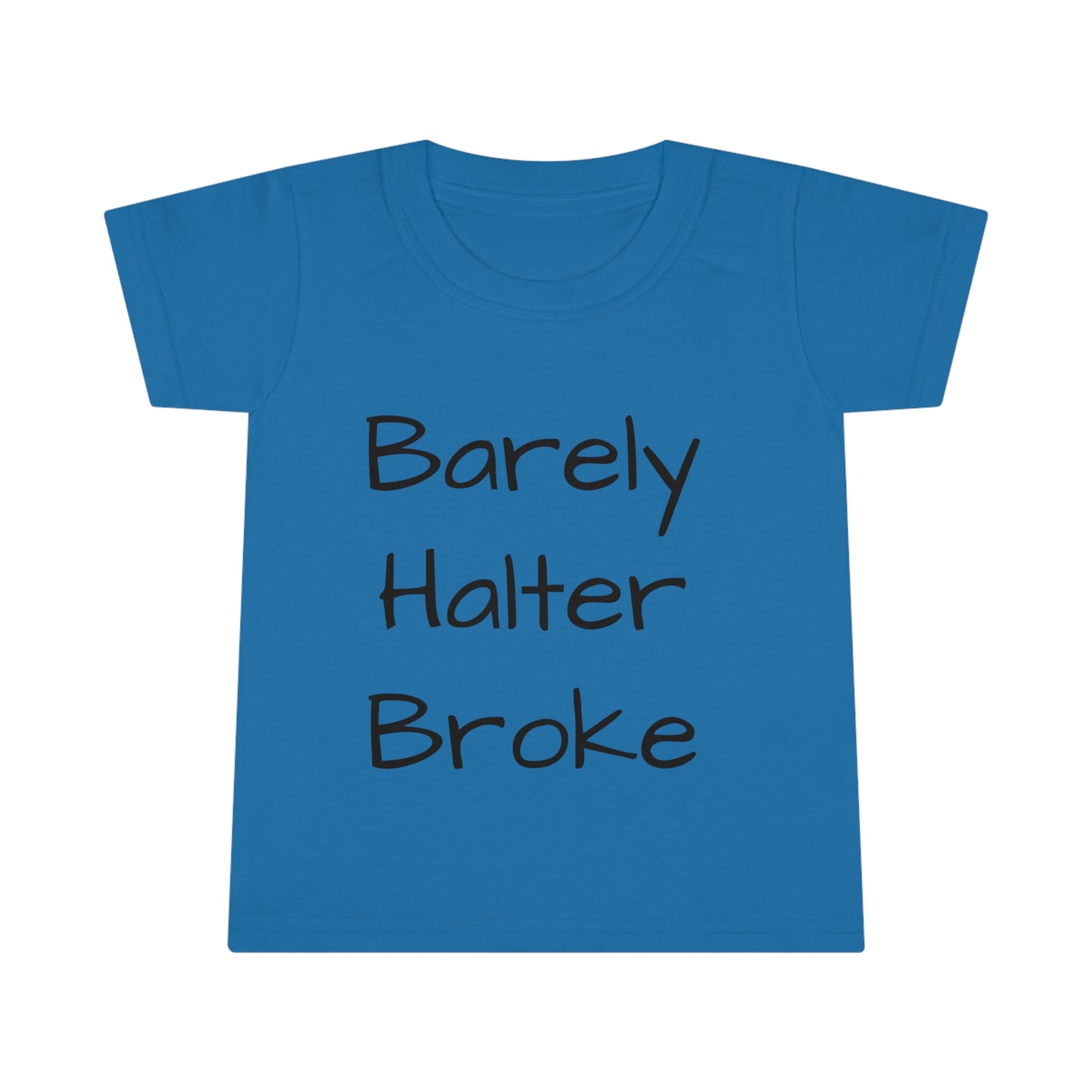 Toddler T-shirt - Barely Halter Broke