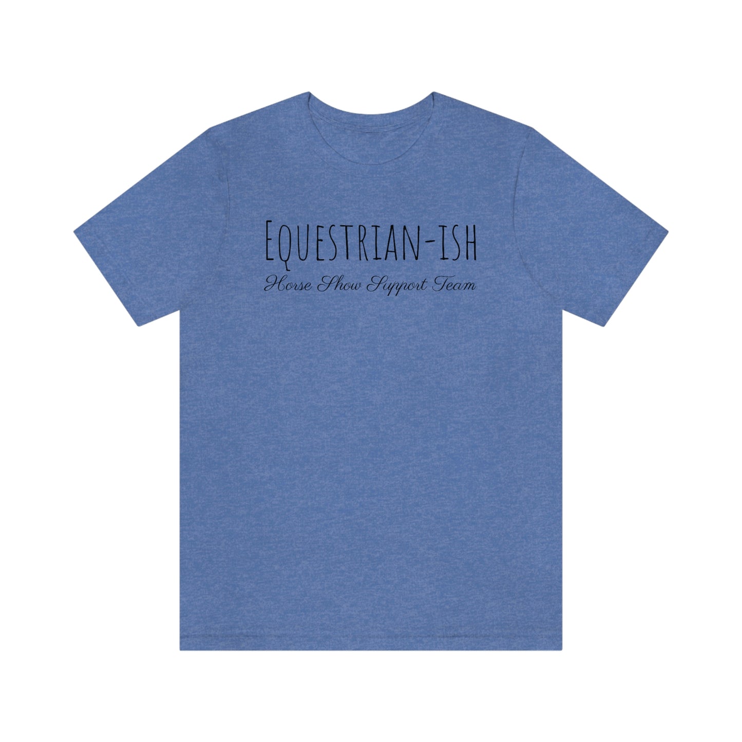 Shirt - Equestrian-ish, Horse Show Support Team