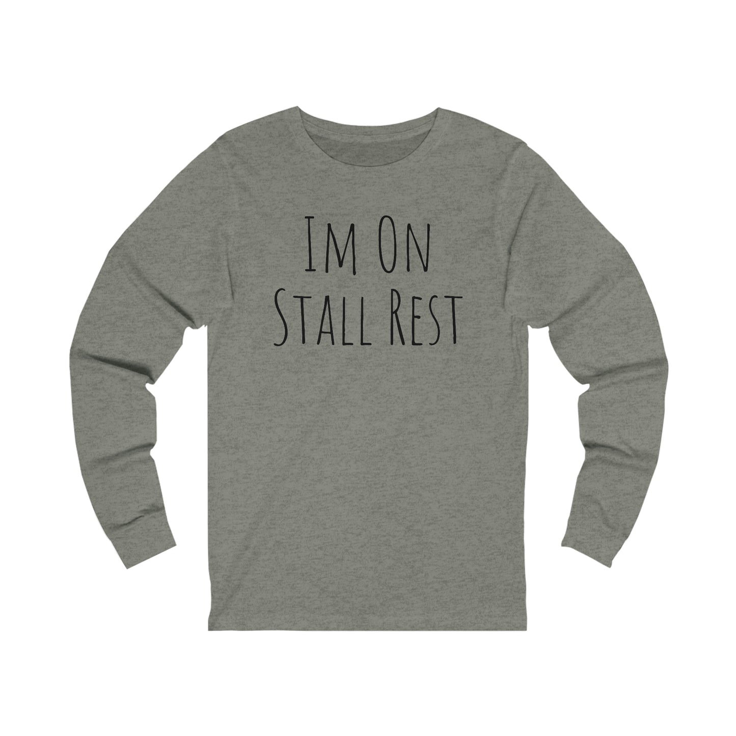 Long Sleeve - Im On Stall Rest