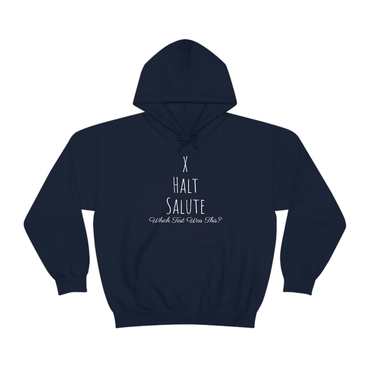 Sweatshirt Hoodie - X, Halt, Salute - Which Test Was This?