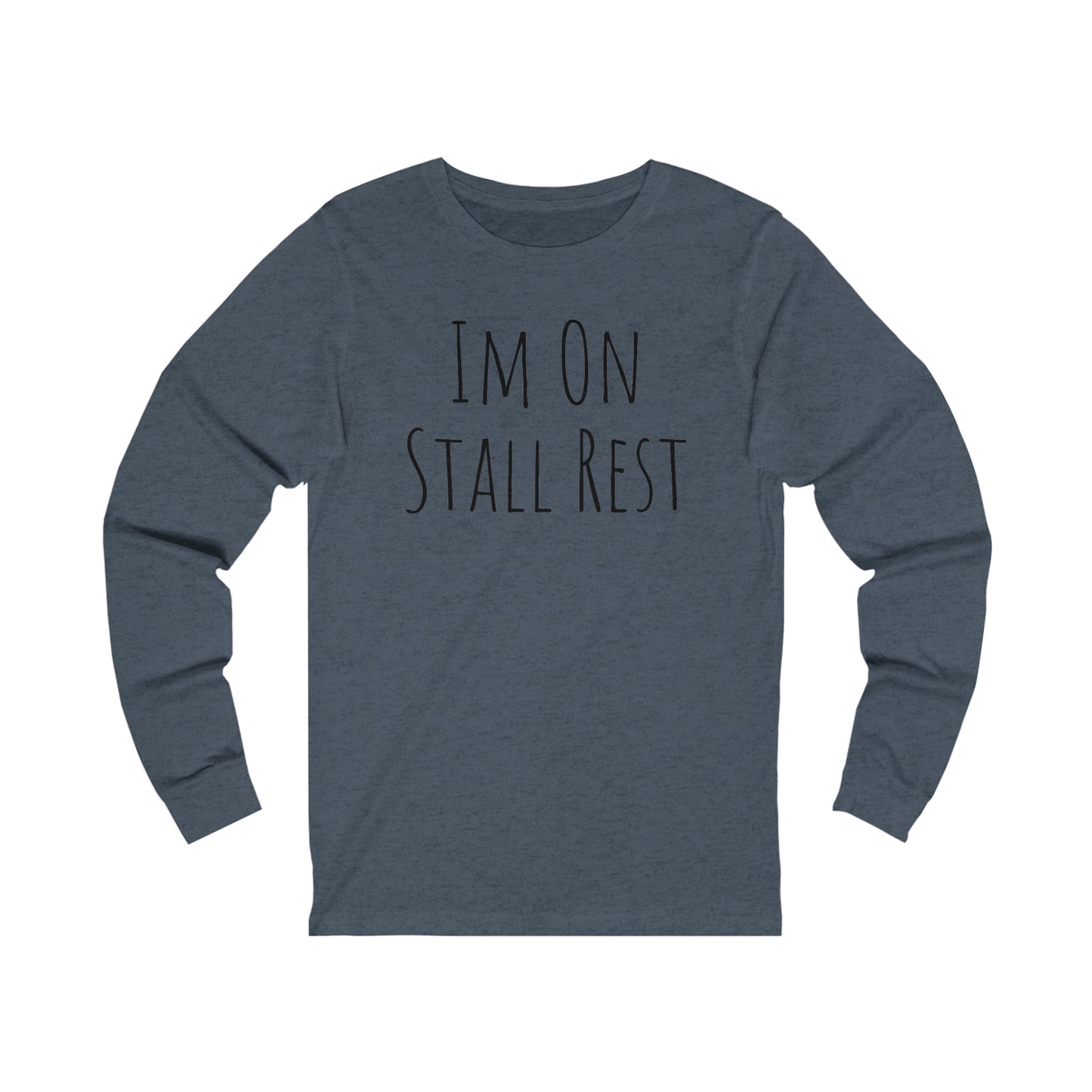 Long Sleeve - Im On Stall Rest