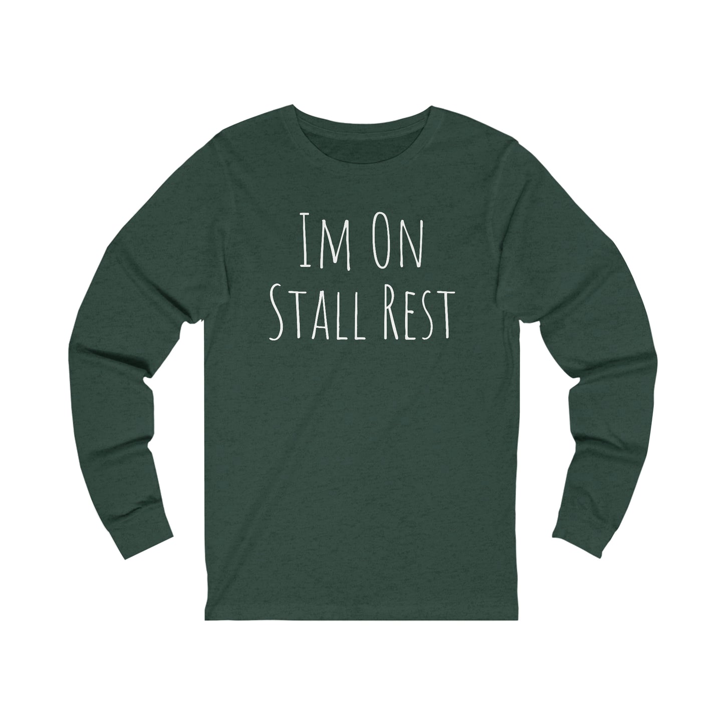 Long Sleeve - Im On Stall Rest