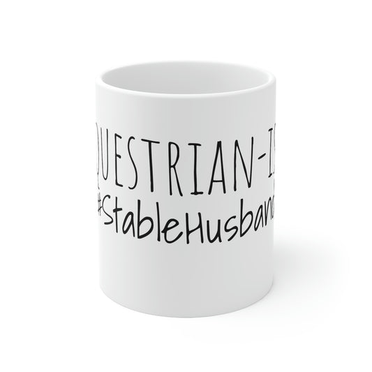 Mug 11oz - Equestrian-ish, #StableHusband