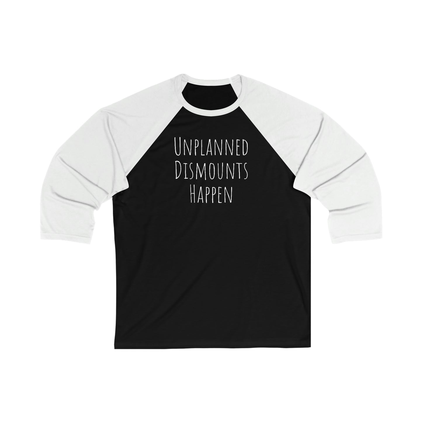 Shirt - Unplanned Dismounts Happen (Baseball Tee)