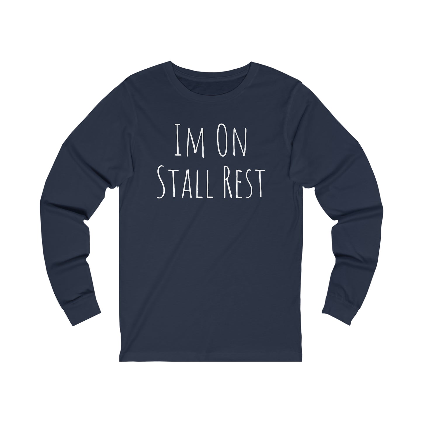 Long Sleeve - Im On Stall Rest