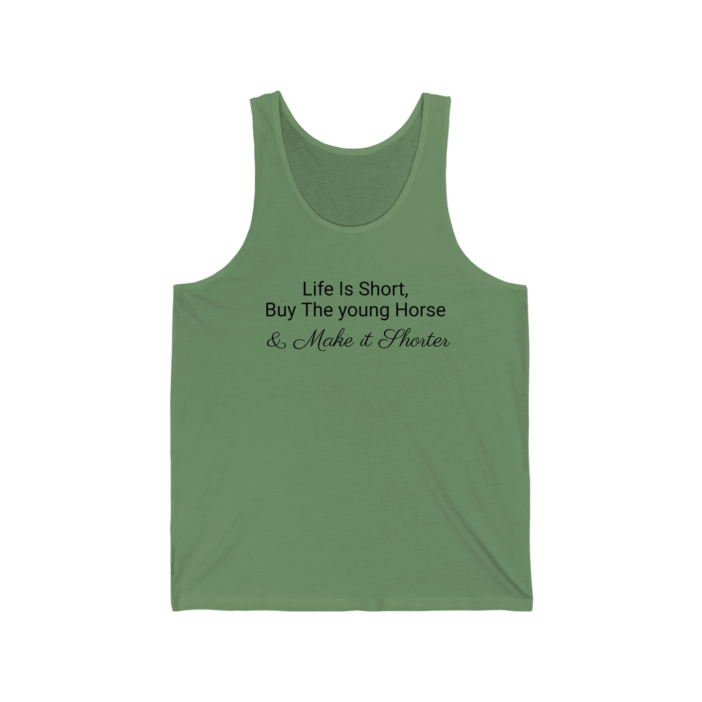 Shirt - Life is short, Buy the young horse & Make it shorter (Tank Top)