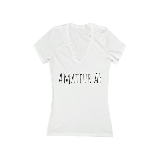 Shirt - Amateur AF  (V-Neck Tee Fitted)