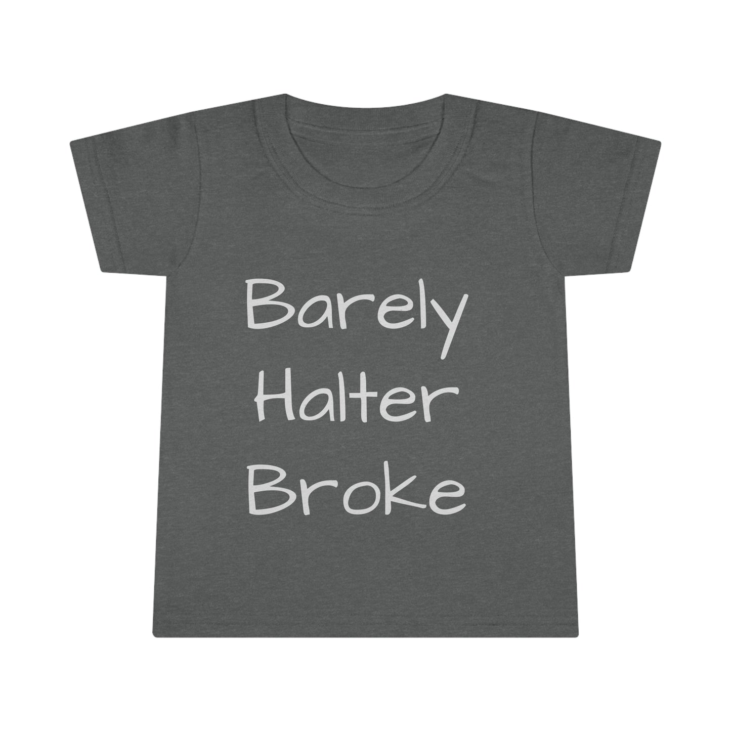 Toddler T-shirt - Barely Halter Broke