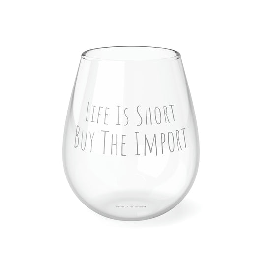 Wine Glass, 11.75oz - Life Is Short, Buy The Import