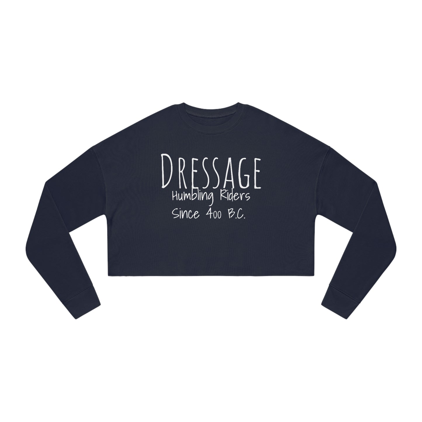 Sweatshirt - Dressage, humbling riders since 400 bc