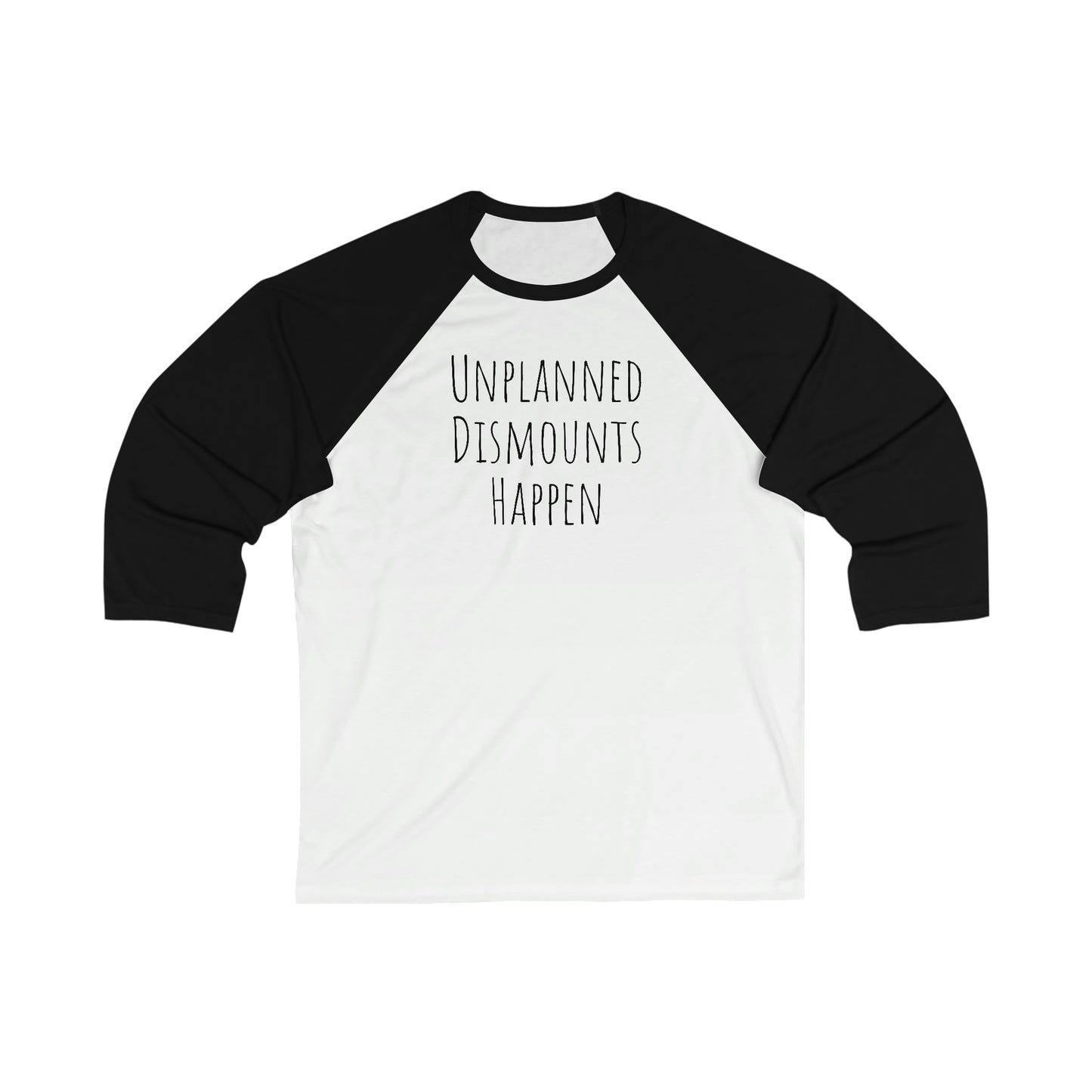 Shirt - Unplanned Dismounts Happen (Baseball Tee)