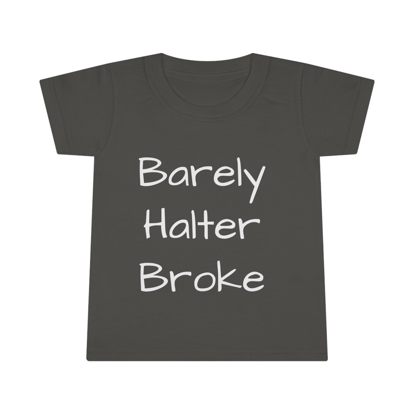 Toddler T-shirt - Barely Halter Broke