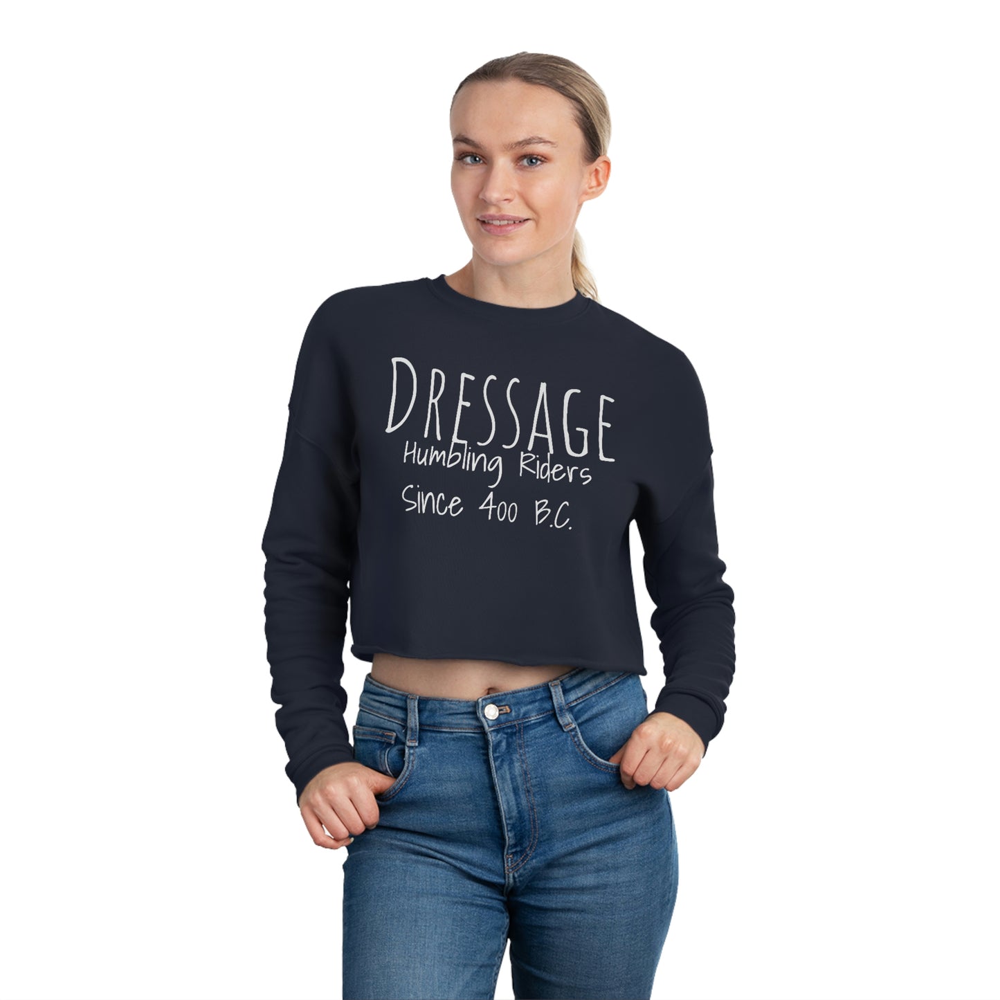 Sweatshirt - Dressage, humbling riders since 400 bc