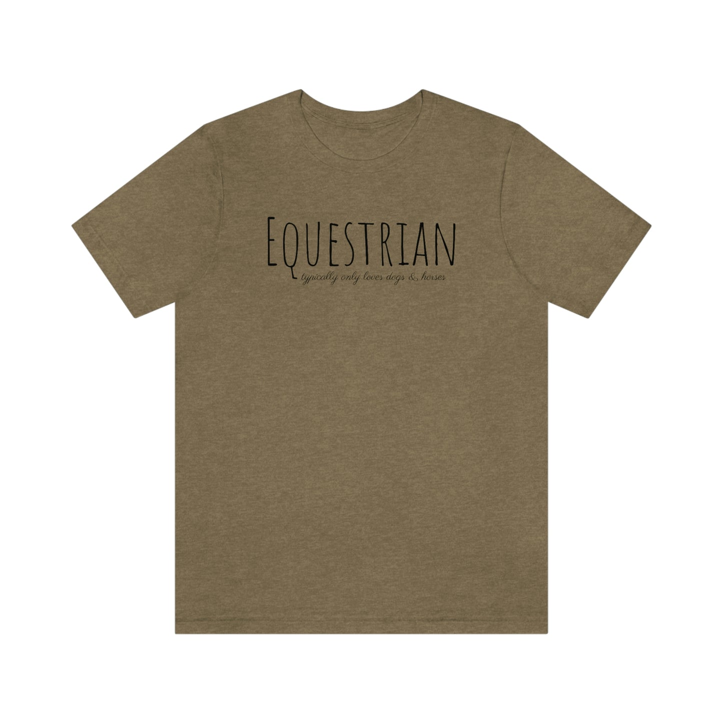 Shirt - Equestrian, typically only loves dogs & horses