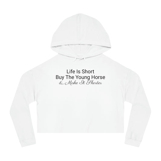 Sweatshirt - Life Is Short, Buy The Young Horse & Make It Shorter