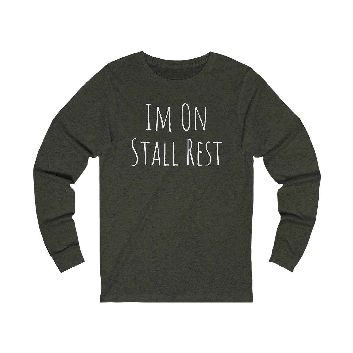 Long Sleeve - Im On Stall Rest