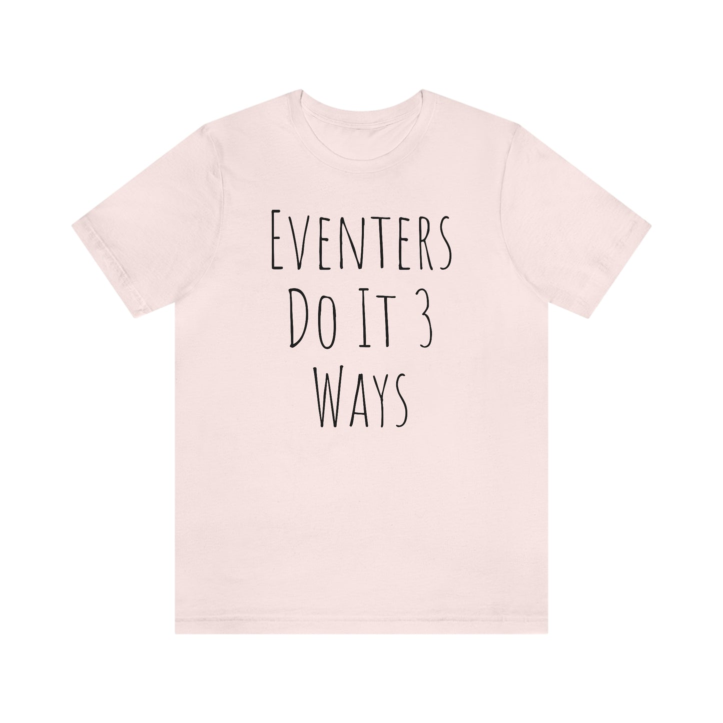 Shirt - Eventers Do It 3 Ways