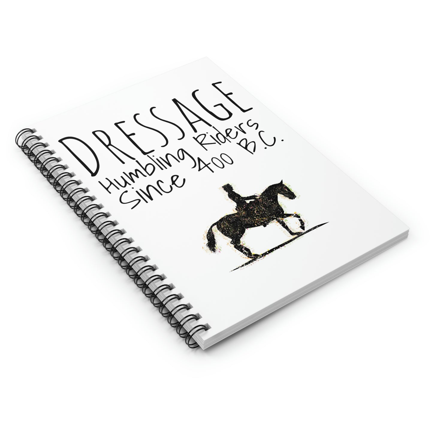 Notebook - Dressage - Humbling Riders Since 400 BC