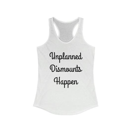 Tank Top - Unplanned Dismounts Happen